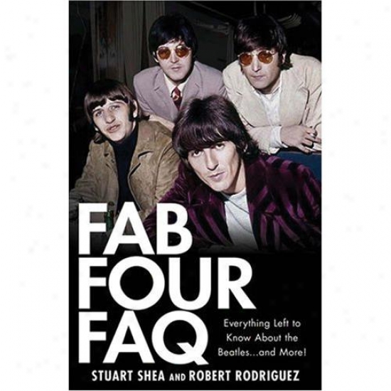 Hal Leonard Fab Four Faq Everything Left To Know About TheB eatles ... And Greater degree!