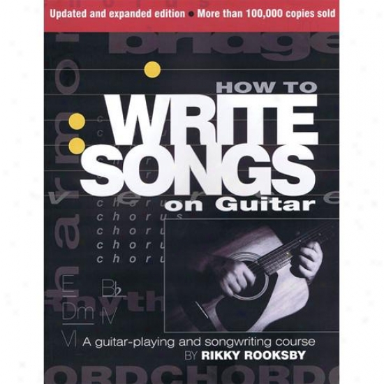 Hal Leonard Hl 00332381 How To Wrire Songs On Guitar