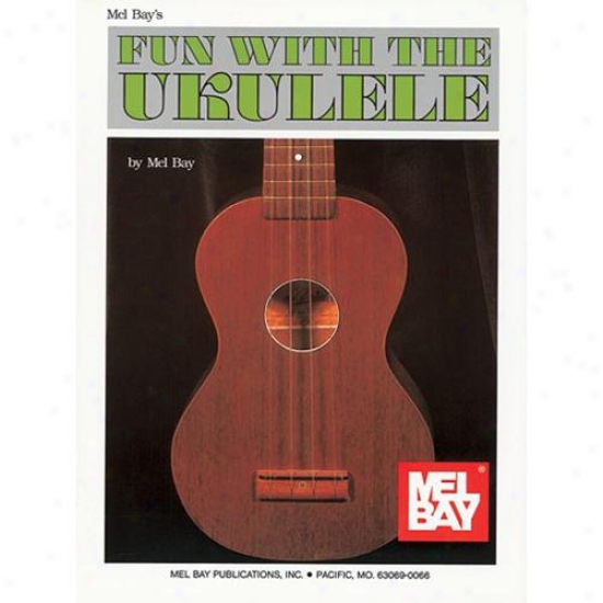 Mel Bay 93270 Fun With The Ukulele Book