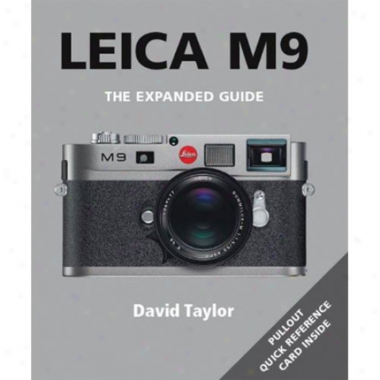 Leica M9 - The Expanded Guide - David Taylor