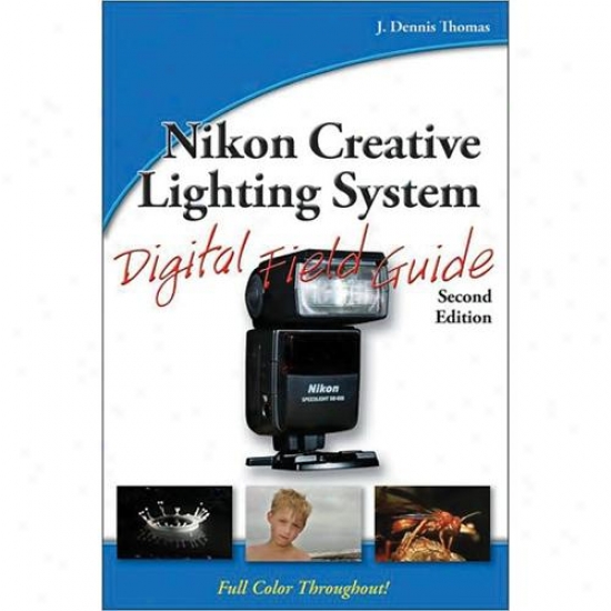 Wiley Nikon Creative Lighting System Digital Field Guide 2nr Edition