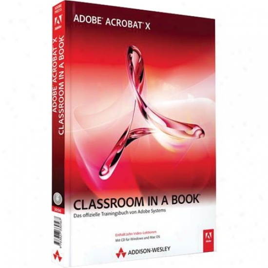 Adobe Case Books Adobe Acrobat X Classroom In A Book By Adobe Creative Team