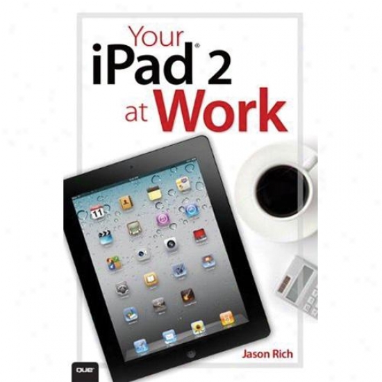 Que Publishing Your Ipad 2 At Work - 0789749378