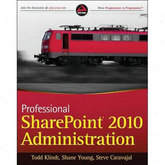 Wiley Professional Sharepoint 2010 Administragion In the name of Todd Klindt 0470533338