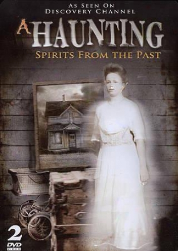 A Haunting: Spirits From The Past