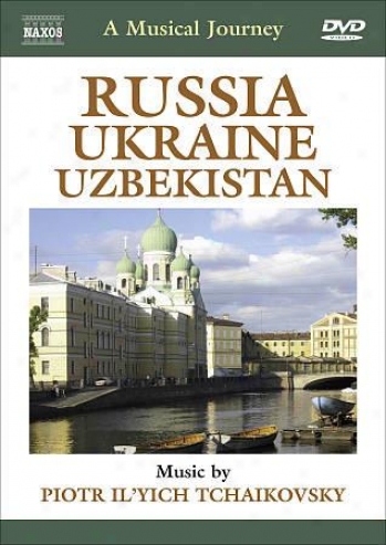 A Musical Journey - Russia, Ukraine, Uzbekistan