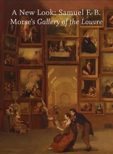 A New Look: Samuel F. B. Morse&##039;s Gallery Of The Louvre