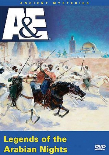 A&e - Ancient Mysteries: Legends Of The Arabian Nights