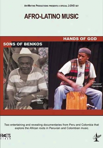 Afro-latino Music In Peru & Colombia: Sons Of Benkos/hands Of God