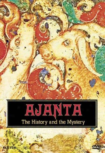 Ajanta: The History And The Mystery