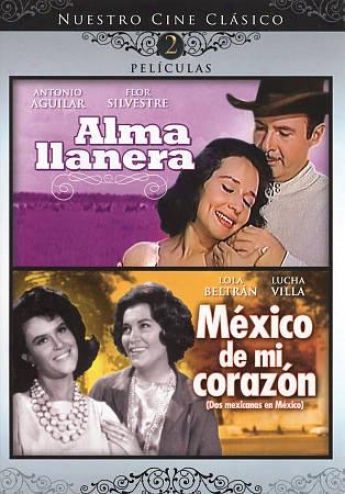 Alma Llanera/ Mexico De Mi Corazon