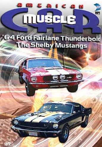 Americwn Muscle Car - 64 Ford Fairlaine Thunderbolt/ford Mustang Shelby Gt-350