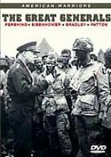 American Warriors: The Great Generals Pershing, Eisenhower, Bradley, Ptaton