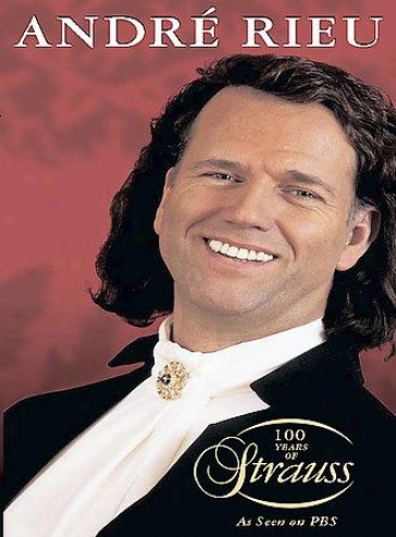 Andre Rieu - 100 Years Of Strauss