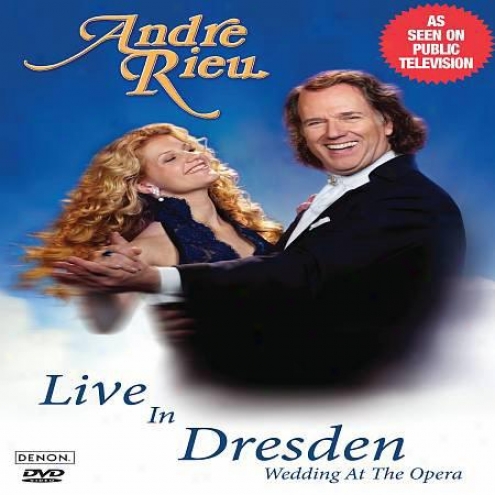 Andre Rieu: Live In Dresden - Wedding At The Opera