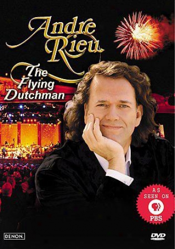 Andre Rieu - The Flying Dutchman