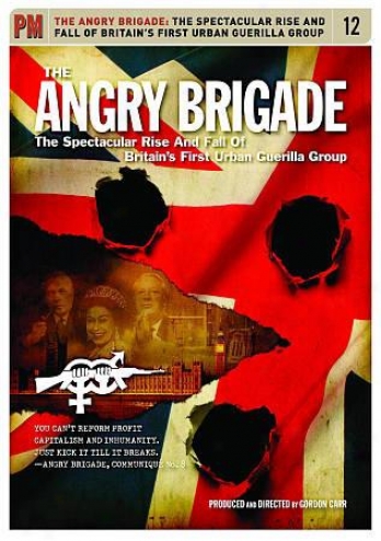 Angry Brifade: The Spectacular Rise And Fall Of Britain's First Urban Geurilla G