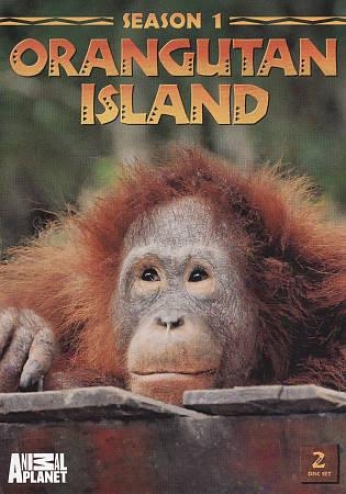 Animal Planet - Orangutan Island - The Complete Season 1