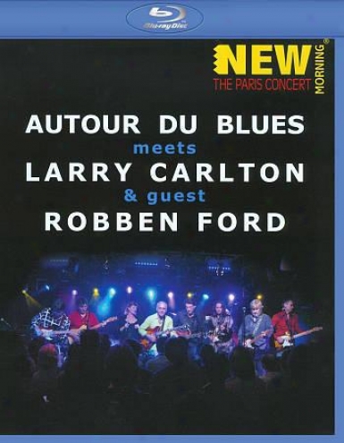 Autour De Blues Meets Larry Carlton & Guest Robnen Ford:-New Morning - The Paris