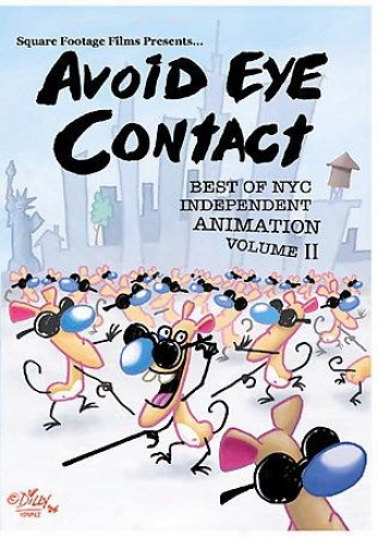 Avoid Eye Contact - The Best Of Nyc Independent Animation Vol. 2
