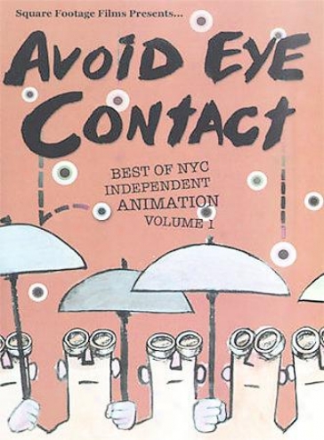 Shun  Eye Contact - The Most of all Of Nyc Independent Animation Vol. 1