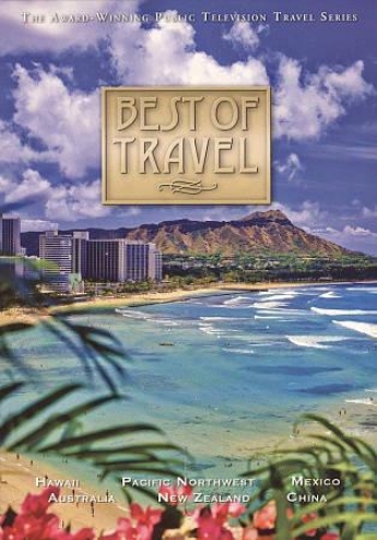 Best Of Travel: Pacific Northwest/mexico/hawaii/china/australia/new Zealand