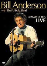Bill Anderson - 40 Years Of Hits Live