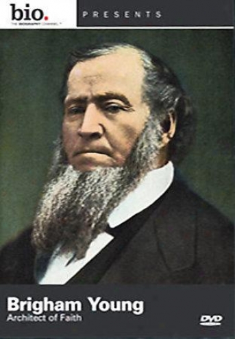 Biography: Brigham Young - Architect Of Faith