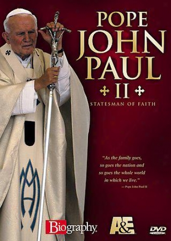 Biography: Pope John Paul Ii - Statesman Of Faith
