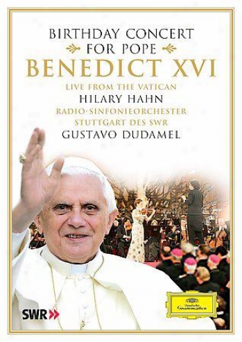 Birthday Concert For Pope Benedict Xvl - Live From The Vatican