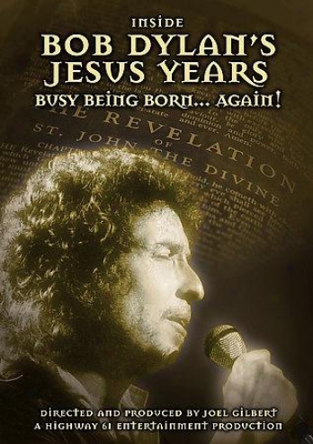 Bob Dylan - Inside Bob Dylan's Jesus Years: Born Again