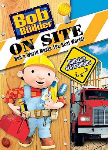 Bob The Builder - Bob The Bulder On Site: Houses And Playgrounds