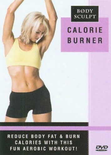 Body Sculpt - Calorie Burner