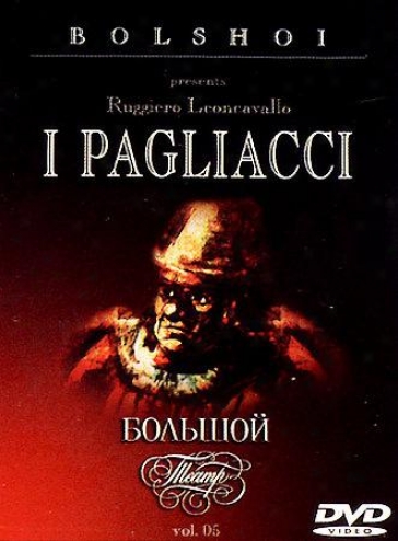 Bolshoi Ballet: I Pagliacci