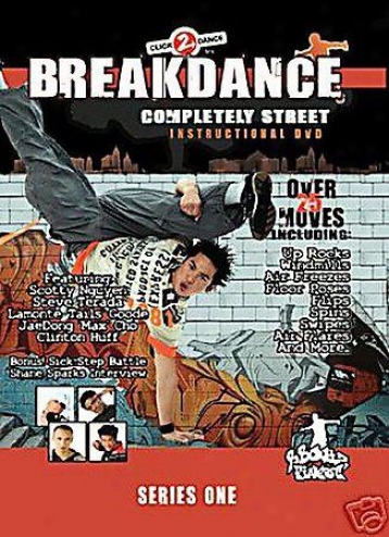 Breakdance: Completely Street Istructional Breakdance