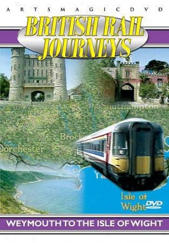 British Rail Journeys Ii - Weymouth To Th Isle Of Wight