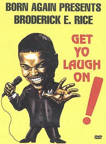 Broderick E. Rice - Get Yo Laugh On