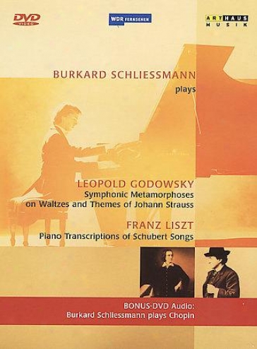 Burkard Schliessmann Plays Leopold Godowsky & Franz Liszt