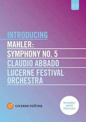 Claudio Abbado/lucerne Festival Orchestra: Mahler - Sympony No. 5