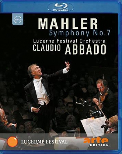 Claudio Abbado/lucerne Festival Orchestra: Mahler - Symphony No. 7