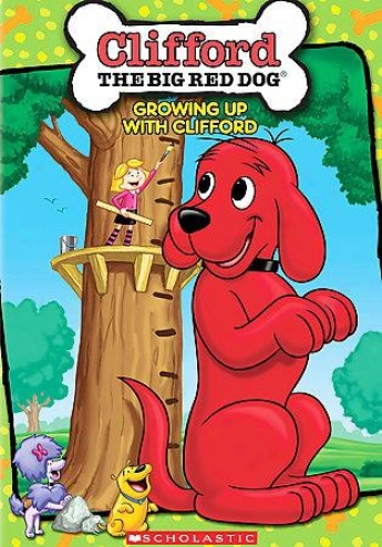 Clifford The Big Red Dog - Growing Up With Clifford