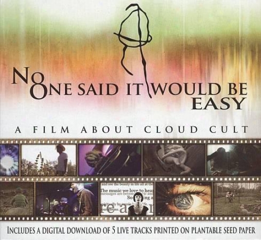 Cloud Cult - No One Said It Would Be Easy: A Film About Cloud Cult