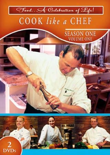 Cook Like A Chef: Season One  - Vol. 1