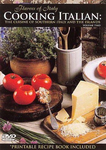 Cooking Italian - Vol 2: The Cuisine Of Southern Italy & The Islands