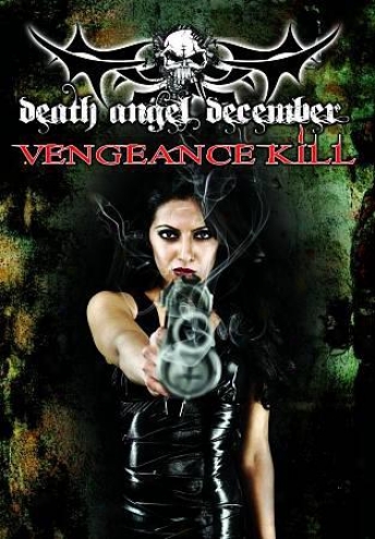 Deaath Angel December: Vengance Kill