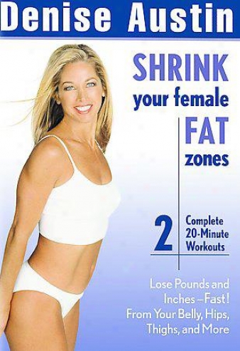 Denise Austin - Shrink Your Femaie Fat Zoneq