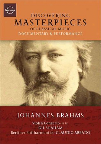 Discovering Masterpieces Of Classical Music: Johannes Brahms - Violin Concerto