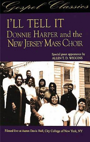 Donnie Harper & The New Jersey Mass Choir - I'll Tell It