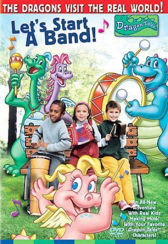 Dragon Tales - Let's Start A Band