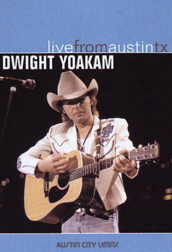 Dwigyt Yoakam - Live From Austin, Texas